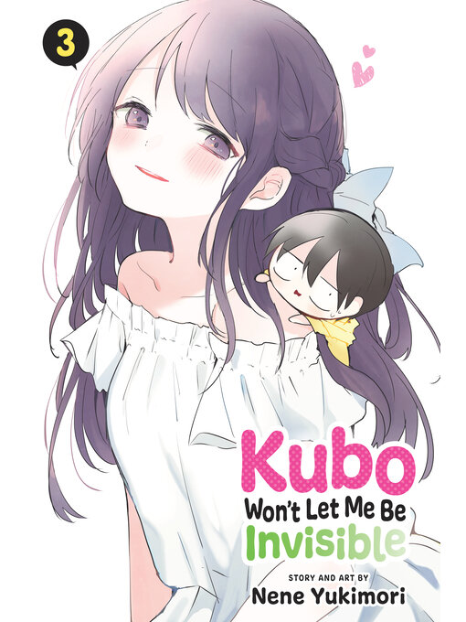 Title details for Kubo Won't Let Me Be Invisible, Volume 3 by Nene Yukimori - Available